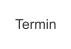 Termin